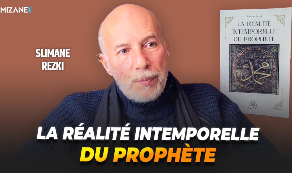 Slimane Rezki : la réalité intemporelle du Prophète