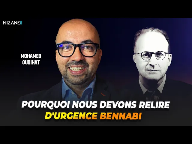 Mohamed Oudihat : Pourquoi nous devons relire d'urgence Bennabi